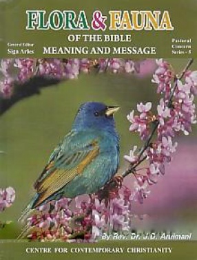 The Flora and Fauna of the Bible: Its Meaning and Message