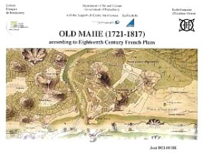 Old Mahe (1721-1817): According to Eighteenth-Century French Plans