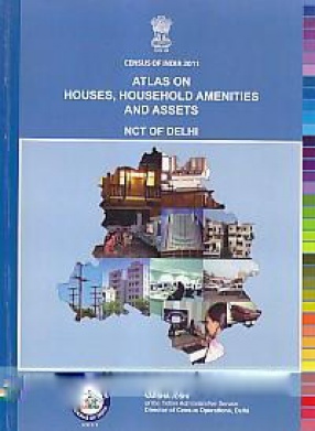 Atlas on Houses, Household Amenities and Assets NCT of Delhi