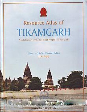 Resource Atlas of Tikamgarh: A Celebration of the Land and People of Tikamgarh