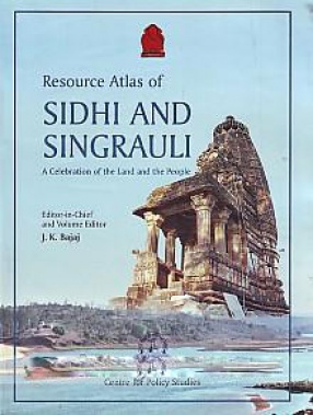 Resource Atlas of Sidhi and Singrauli: A Celebration of the Land and People