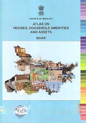 Atlas on Houses, Household Amenities and Assets Bihar
