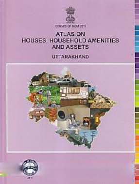 Atlas on Houses, Household Amenities and Assets Uttarakhand