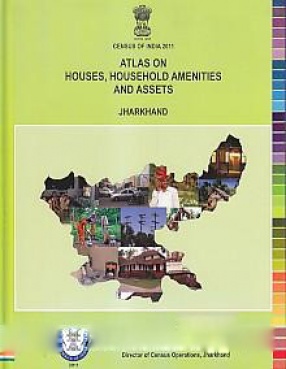 Atlas on Houses, Household Amenities and Assets Jharkhand