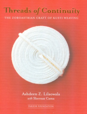 Threads of Continuity: The Zoroastrian Craft of Kusti Weaving