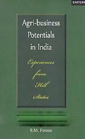 Agri-Business Potentials in India: Experiences From Hill States