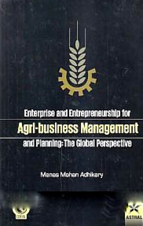 Enterprise and Entrepreneurship for Agri-Business Management and Planning: The Global Perspective