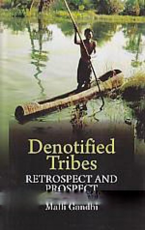 Denotified Tribes: Retrospect and Prospect