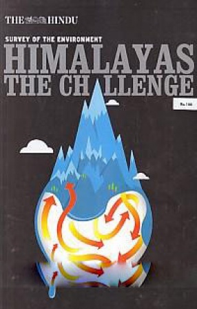 The Hindu Survey of the Environment: Himalayas the Challenge