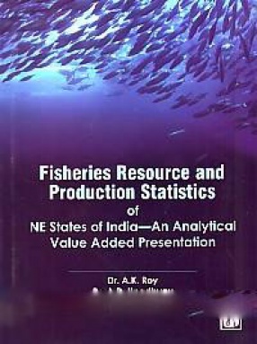 Fisheries Resource and Production statistics of NE States of India: An Analytical Value Added Presentation