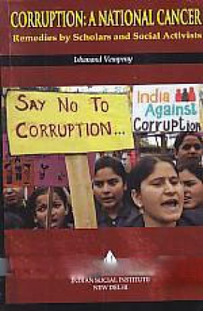 Corruption: A National Cancer: Remedies by Scholars and Social Activists
