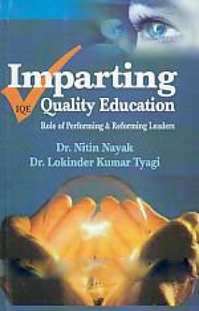 Imparting Quality Education: Role of Performing & Reforming Leaders