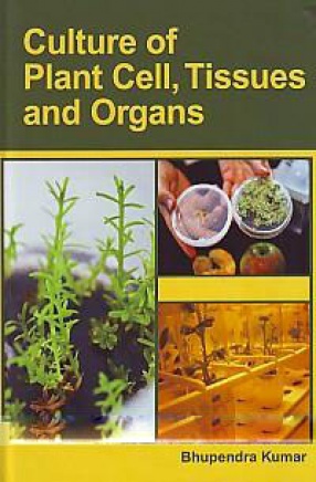 Culture of Plant Cells, Tissues and Organs