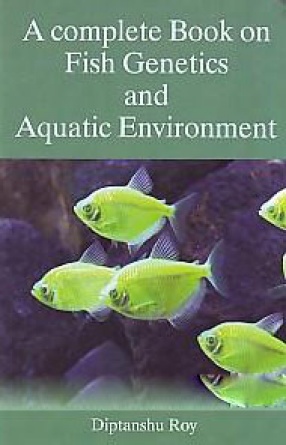 A Complete Book on Fish Genetics and Aquatic Environment