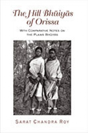 The Hill Bhuiyas of Orissa: With Comparative Notes on the Plains Bhuiyas