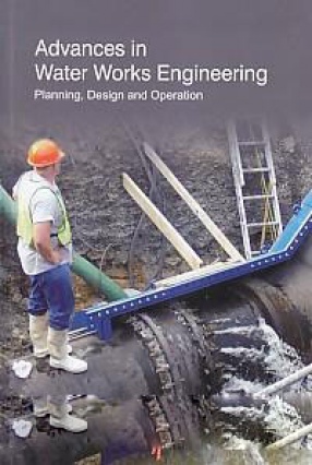 Advances in Water Works Engineering: Planning, Design and Operation (In 2 Volumes)
