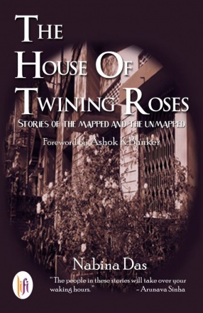 The House of Twining Roses: Stories of the Mapped and the Unmapped