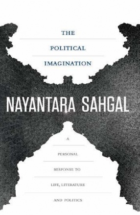 The Political Imagination: A Personal Response to Life, Literature and Politics