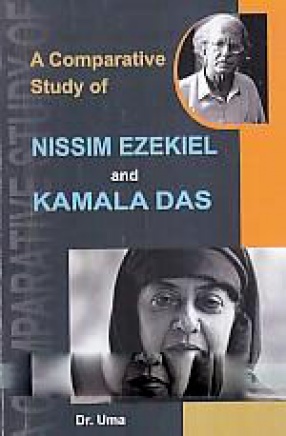 A Comparative Study of Nissim Ezekiel and Kamala Das
