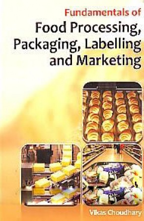 Fundamentals of Food Processing, Packaging, Labelling and Marketing