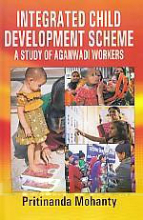 Integrated Child Development Scheme: A Study of Anganwadi Workers