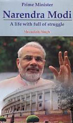 Prime Minister Narendra Modi: A Life With Full of A Struggle