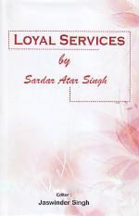 Loyal Services by Sardar Atar Singh
