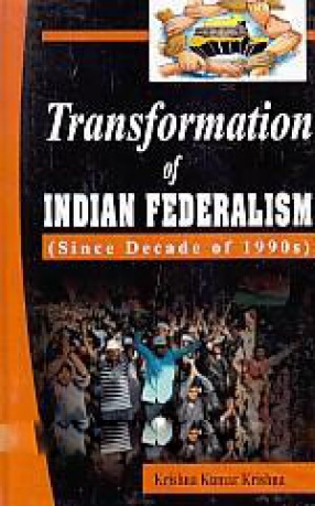 Transformation of Indian Federalism: Since Decades of 1990s