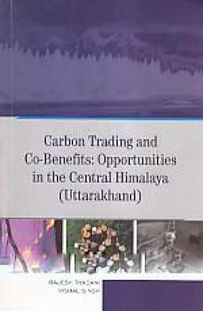 Carbon Trading and Co-Benefits: Opportunities in the Central Himalaya (Uttarakhand)