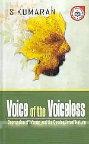 Voice of the Voiceless: Oppression of Women and the Domination of Nature