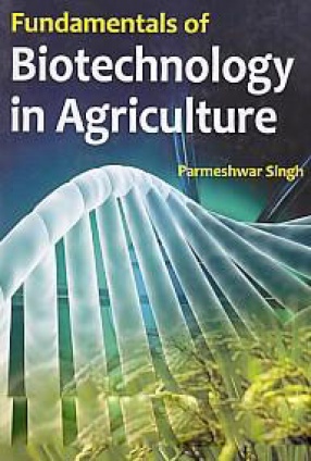 Fundamentals of Biotechnology in Agriculture