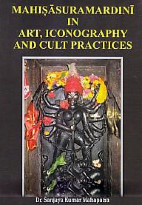 Mahisauramardini in Art, Iconography and Cult Practices