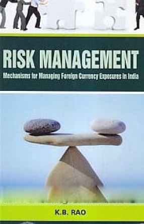 Risk Management: Mechanisms for Managing Foreign Currency Exposures in India