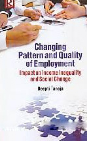 Changing Pattern and Quality of Employment: Impact on Income Inequality and Social Change