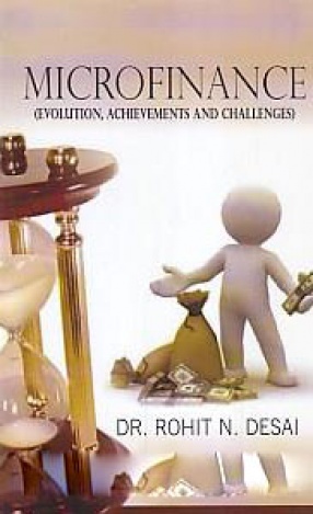 Microfinance: Evolution, Achievements and Challenges