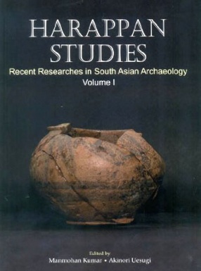 Harappan Studies: Volume 1: Recent Researches in South Asian Archaeology