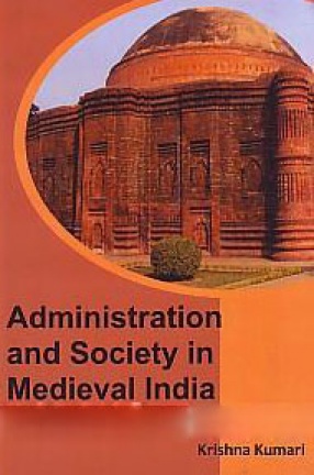Administration and Society in Medieval India