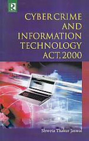 Cyber Crime and Information Technology Act, 2000