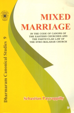 Mixed Marriage: In the Code of Canons of the Eastern Churches and the Particular Law of the Syro-Malabar Church