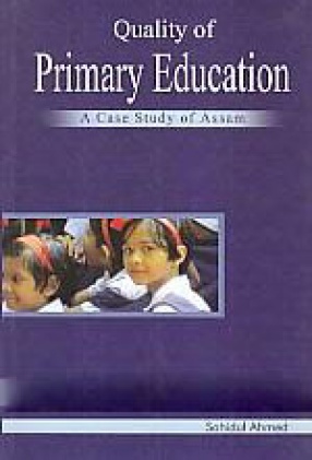 Quality of Primary Education: A Case Study of Assam