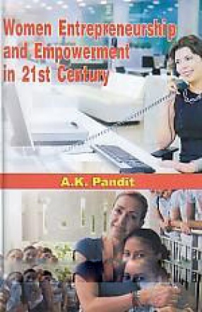 Women Entrepreneurship and Empowerment in 21st Century