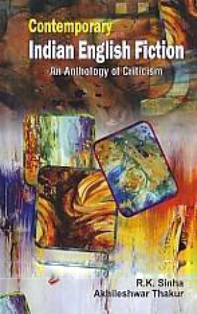 Contemporary Indian English Fiction: An Anthology of Criticism