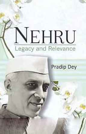 Nehru: Legacy and Relevance