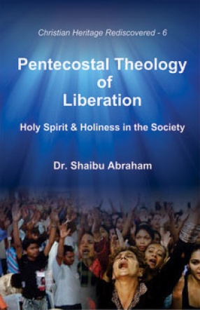 Pentecostal Theology of Liberation: Holy Spirit & Holiness in the Society