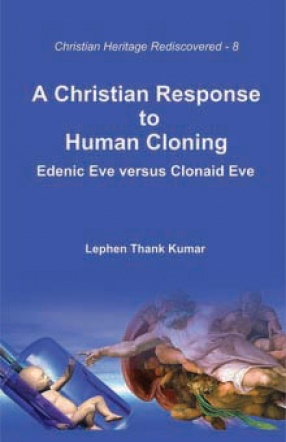 A Christian Response to Human Cloning: Edenic Eve Versus Clonaid Eve