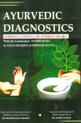 Ayurvedic Diagnostics: Madhava-Nidana of Madhavakara (In 2 Volumes)