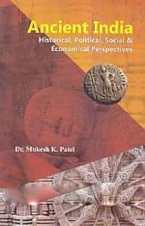 Ancient India: Historical, Political, Social and Economical Perspectives