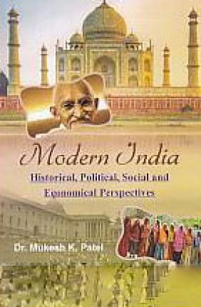 Modern India: Historical, Political, Social and Economical Perspectives