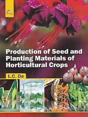 Production of Seed and Planting Materials of Horticultural Crops