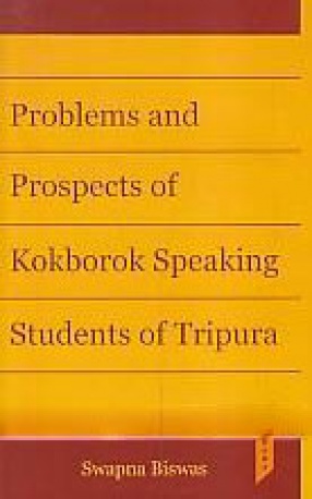 Problems and Prospects of Kokborok Speaking Students of Tripura